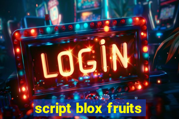 script blox fruits