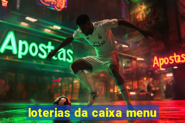 loterias da caixa menu