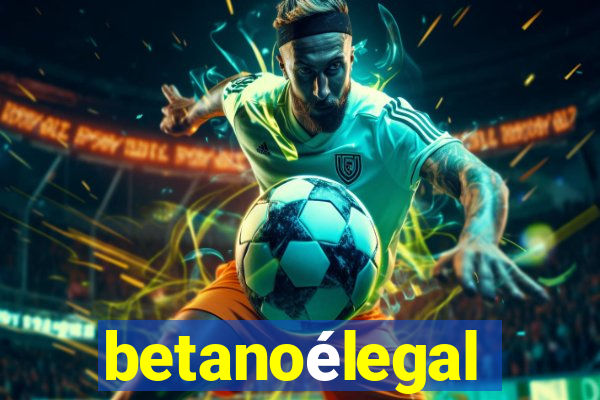 betanoélegal