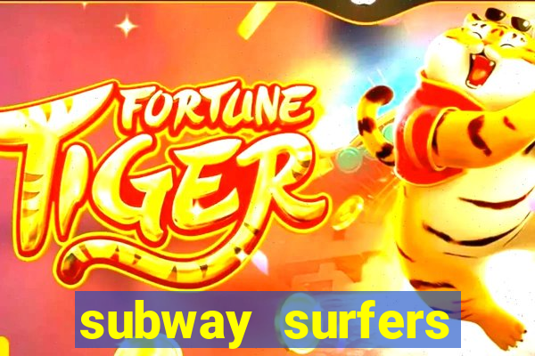 subway surfers dinheiro infinito