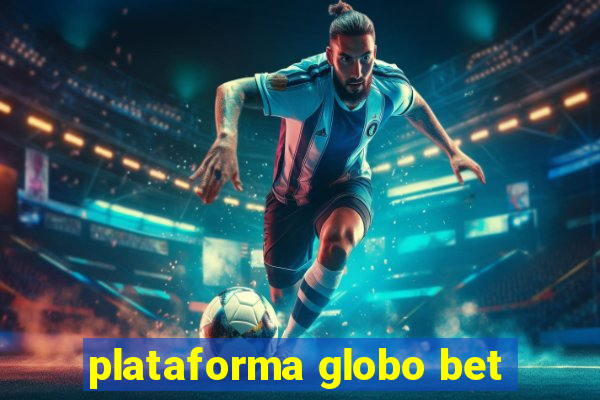 plataforma globo bet