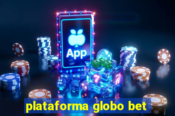 plataforma globo bet