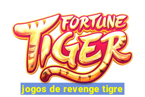 jogos de revenge tigre