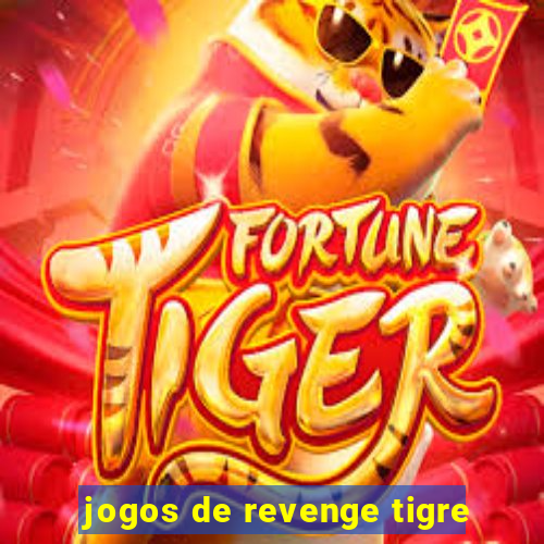 jogos de revenge tigre