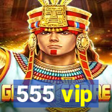 555 vip