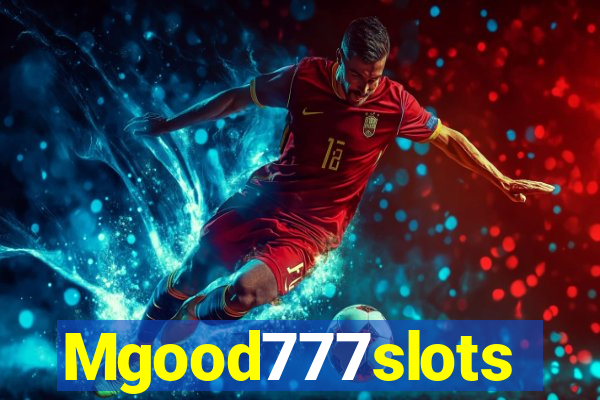 Mgood777slots