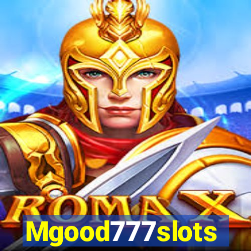 Mgood777slots