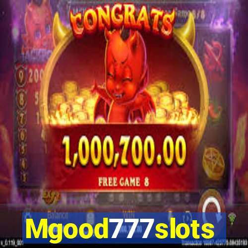 Mgood777slots