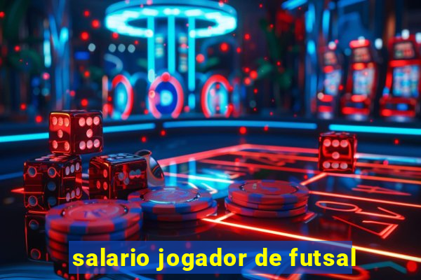 salario jogador de futsal