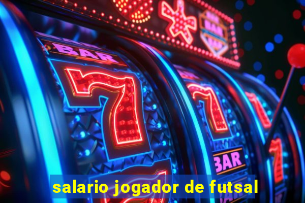 salario jogador de futsal