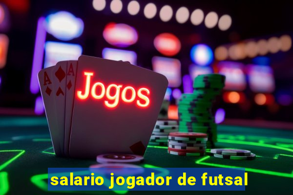 salario jogador de futsal