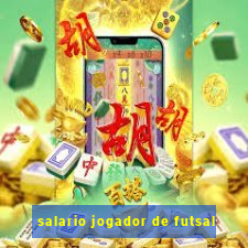 salario jogador de futsal