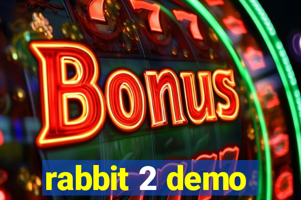 rabbit 2 demo