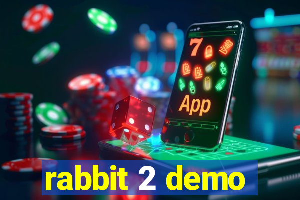 rabbit 2 demo