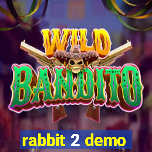 rabbit 2 demo