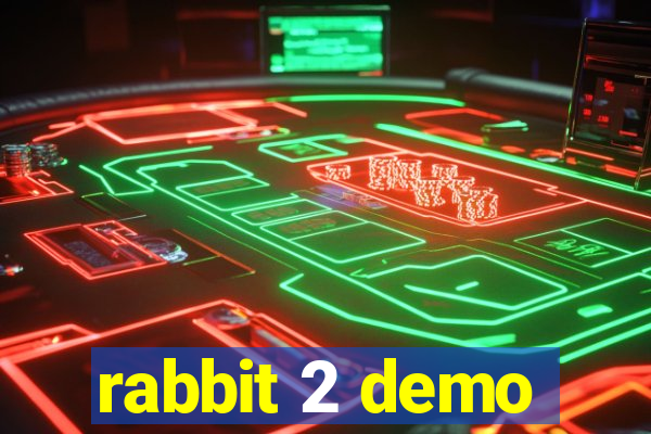 rabbit 2 demo