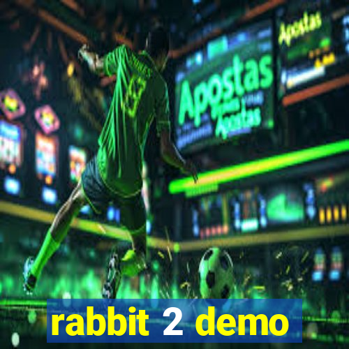 rabbit 2 demo