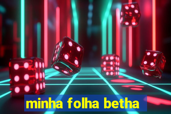 minha folha betha