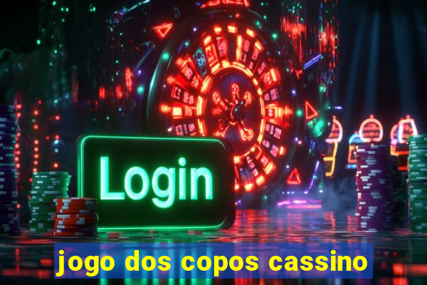 jogo dos copos cassino