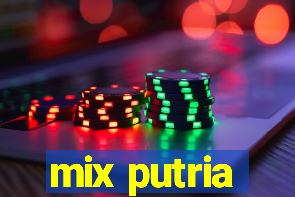 mix putria