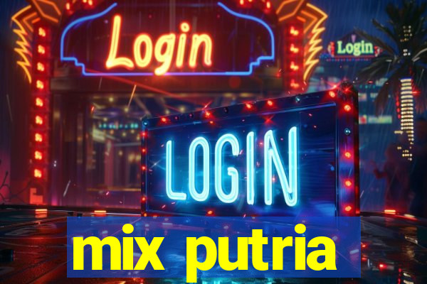 mix putria