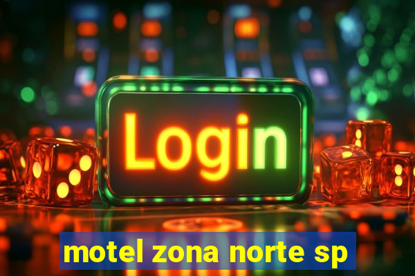 motel zona norte sp