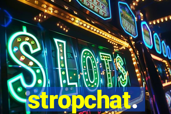 stropchat.