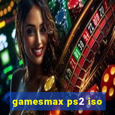 gamesmax ps2 iso