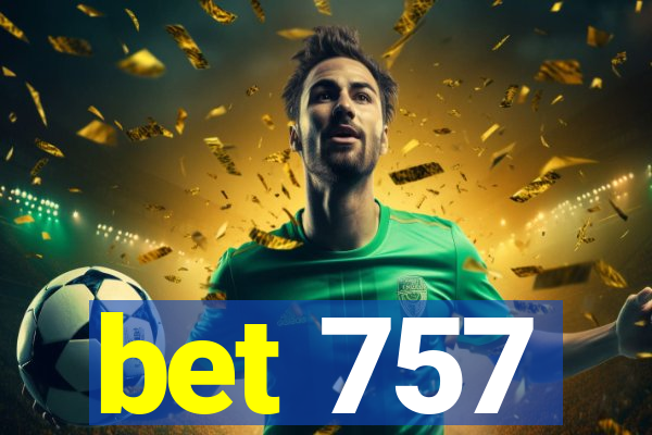 bet 757