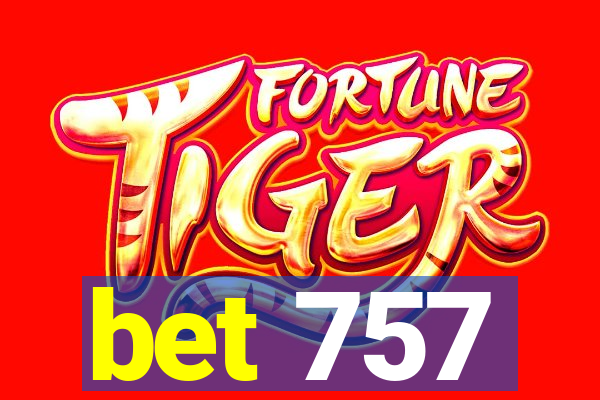 bet 757