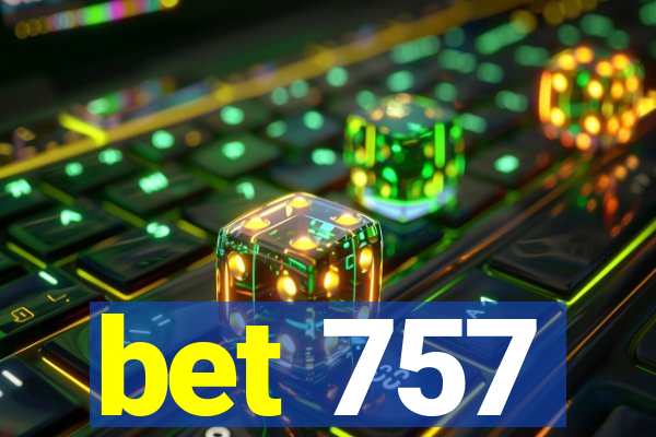 bet 757