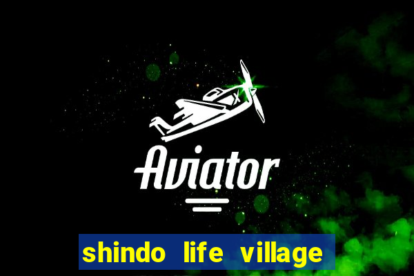 shindo life village blaze private server codes