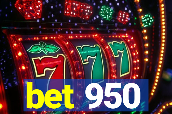 bet 950