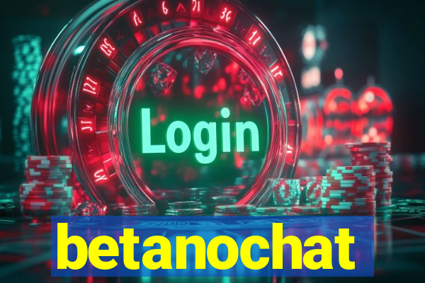 betanochat