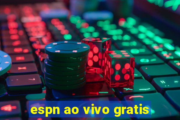 espn ao vivo gratis