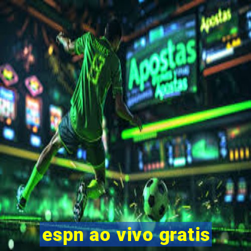 espn ao vivo gratis