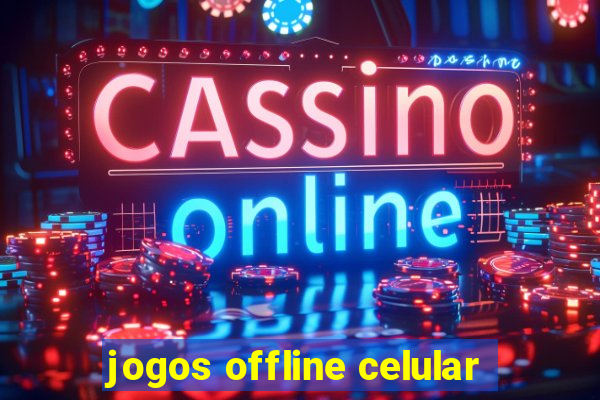 jogos offline celular