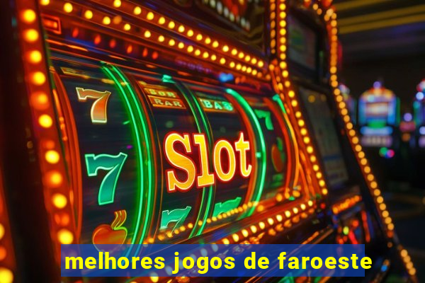 melhores jogos de faroeste