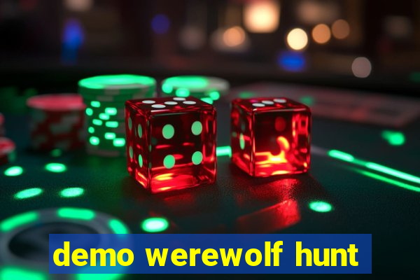 demo werewolf hunt