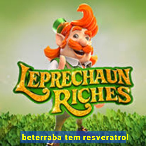 beterraba tem resveratrol