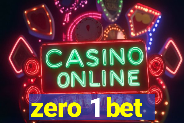 zero 1 bet