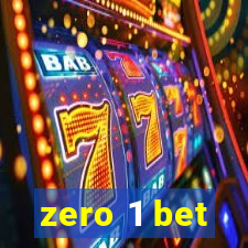 zero 1 bet