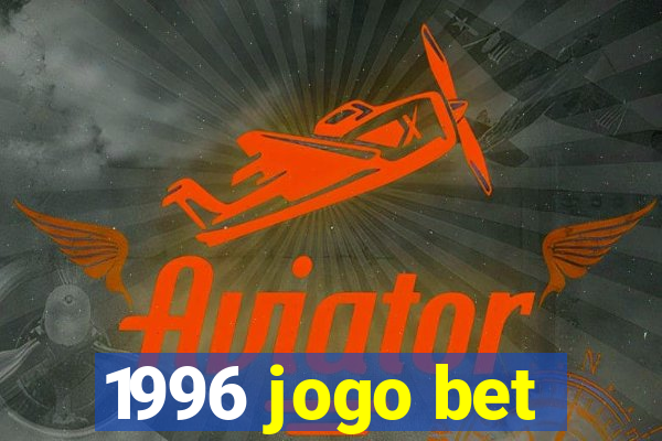 1996 jogo bet