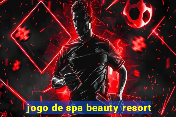 jogo de spa beauty resort