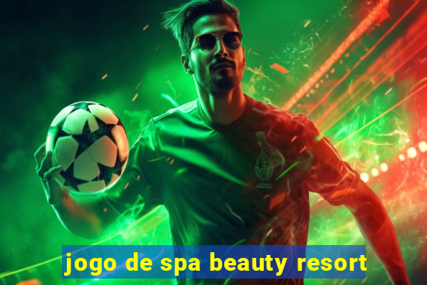 jogo de spa beauty resort