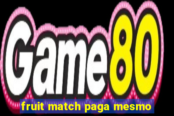 fruit match paga mesmo