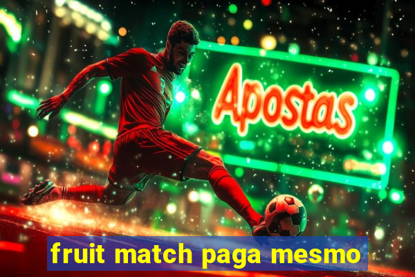 fruit match paga mesmo