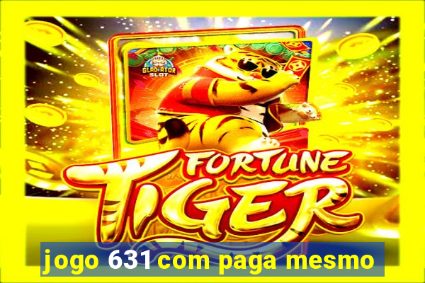 jogo 631 com paga mesmo