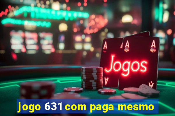 jogo 631 com paga mesmo