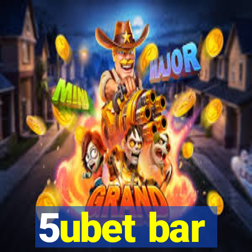 5ubet bar